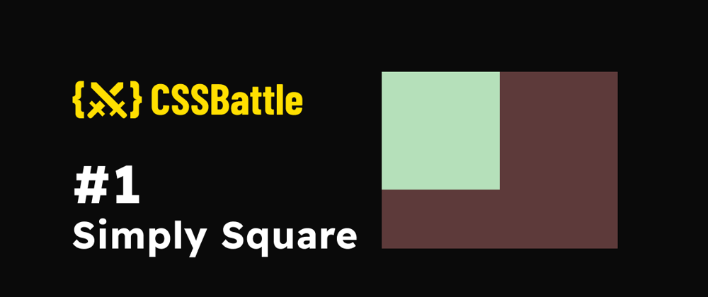 Cover image for CSS Battle: #1 - Simply Square