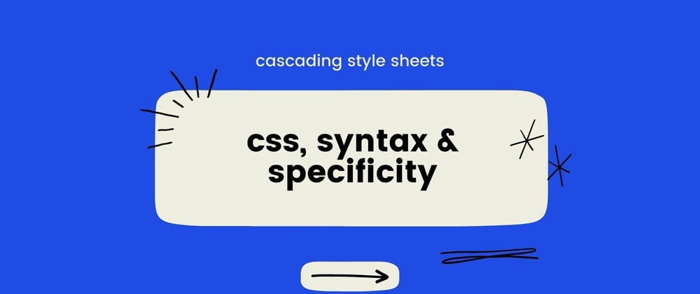 Cover image for [VISUAL] CSS Intro, Syntax & the CSS Cascade