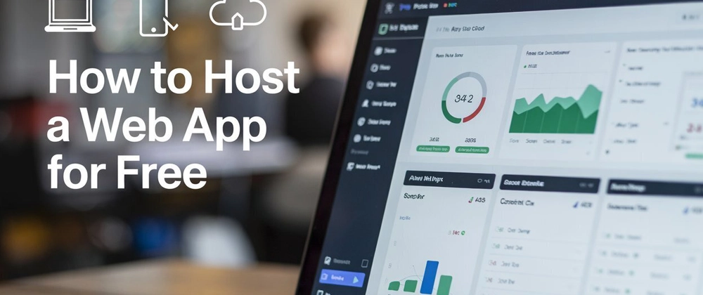 Cover image for How to Host a Web App for Free