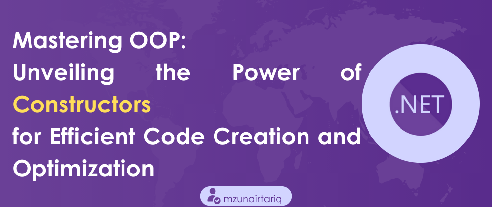 Cover image for Mastering OOP: Unveiling the Power of Constructors for Efficient Code Creation and Optimization