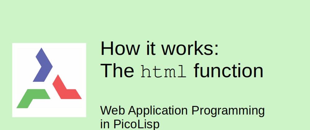 Cover image for Web Application Programming in PicoLisp: How it works