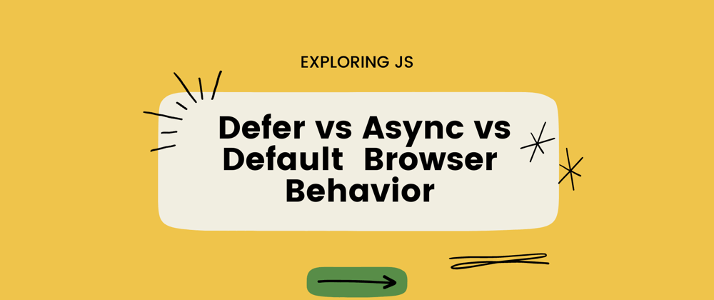 Cover image for Defer vs Async vs Default Browser Behavior