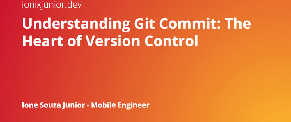 Cover image for Understanding Git Commit: The Heart of Version Control