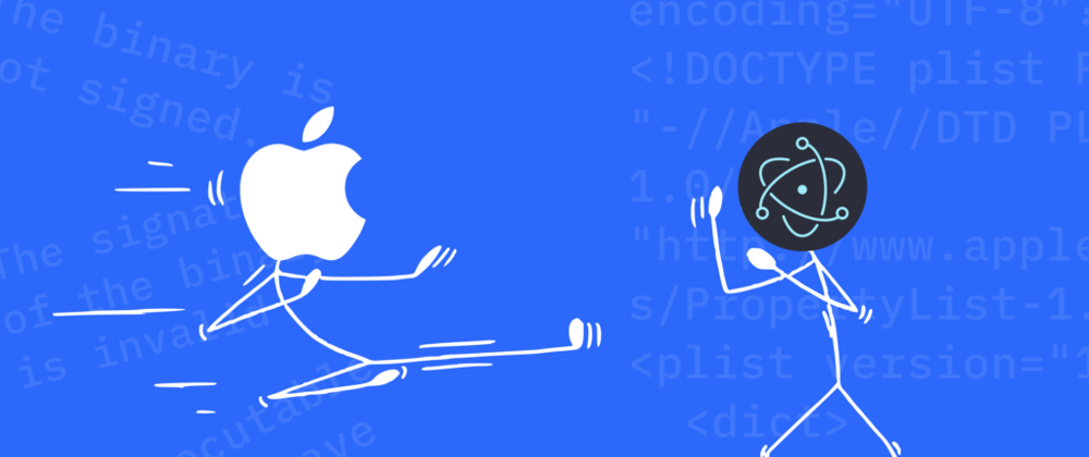 Cover image for The pain of publishing Electron apps on macOS