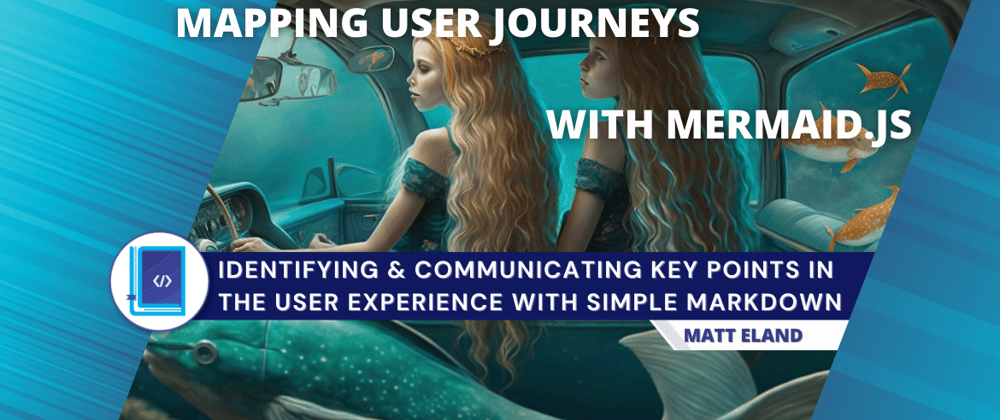 Cover image for Mapping User Journeys with Mermaid.js