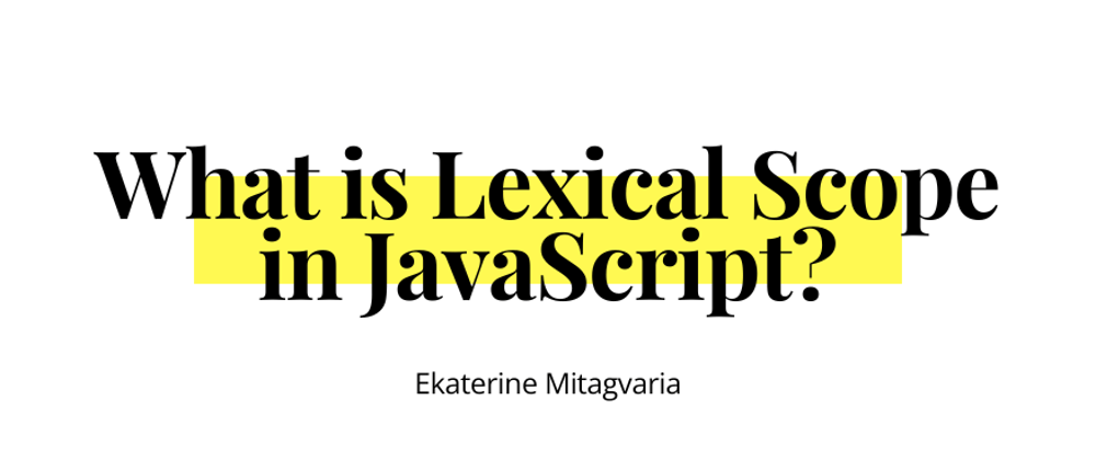 Cover image for What is Lexical Scope in JavaScript?