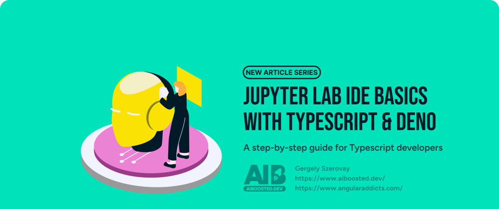 Cover image for Jupyter Lab IDE basics with Typescript and Deno