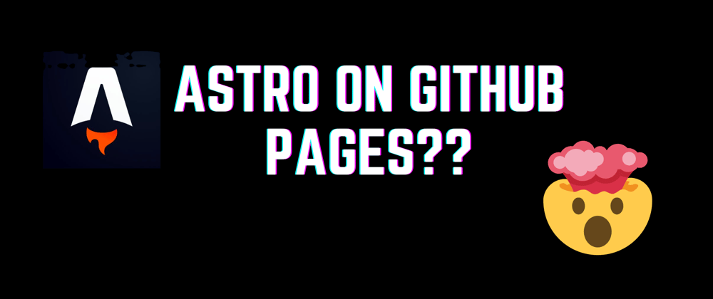 Cover image for How to deploy an Astro site to GitHub Pages