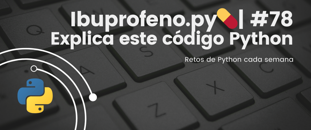 Cover image for Ibuprofeno.py💊| #78: Explica este código Python