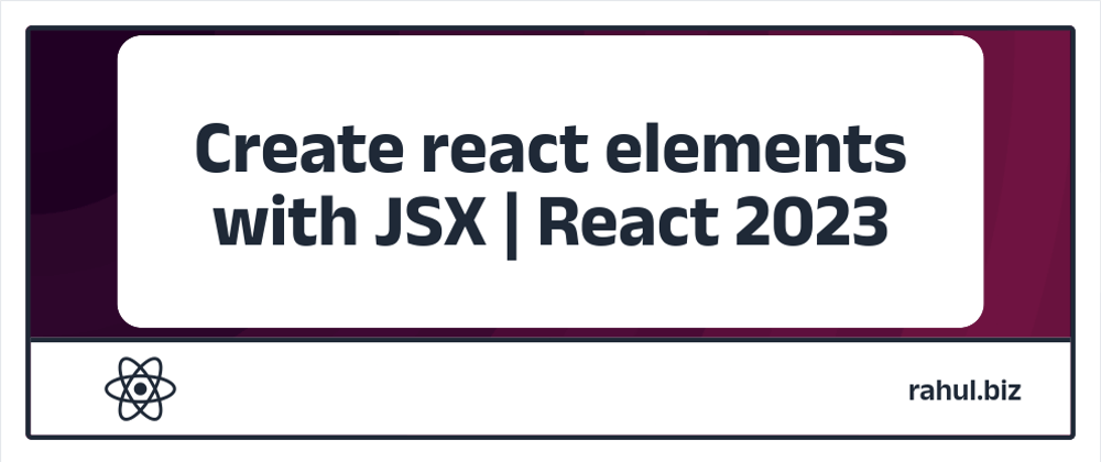 Cover image for How to create react elements with JSX | React Recipes