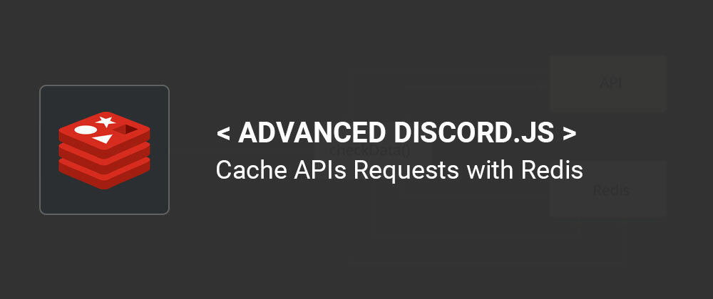 Cover image for Advanced Discord.js: Cache APIs Requests with Redis