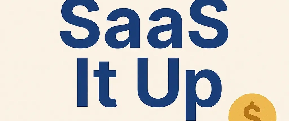 SaaS It Up: How Devs Can Build, Launch & Earn from Their Own Software Products
