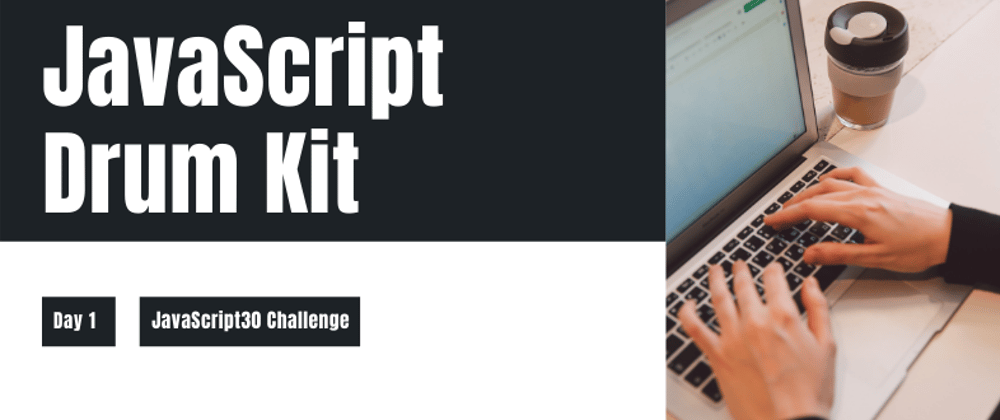 Cover image for How to build a Digital Drum Kit in Vanilla JavaScript?