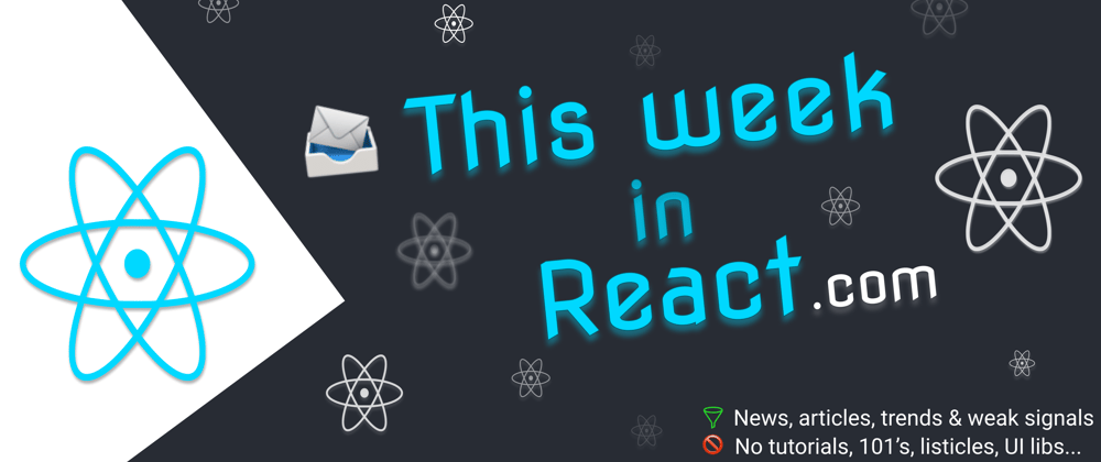 Cover image for This Week In React #202 : Next.js, Composition, search params, PPR, Radon, Expo, MiniSim, CSS, Bun, Deno, Node.js...