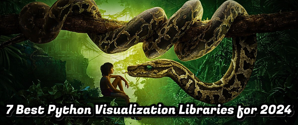 7 Best Python Visualization Libraries for 2024