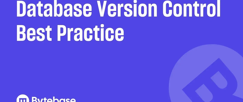 🛢️🗂️Database Version Control 🔝 Best Practice