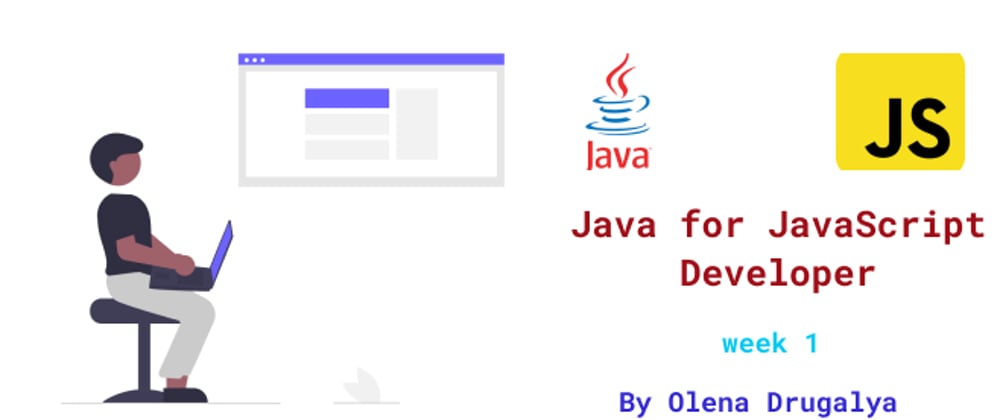 Cover image for Learning Java as JavaScript Developer - week 1