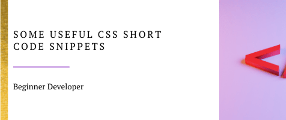 Cover image for Some useful CSS Short Code Snippets