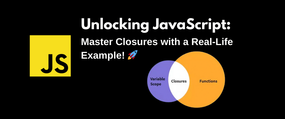 Mastering Closures in JavaScript: A Practical Real-World Example 💡