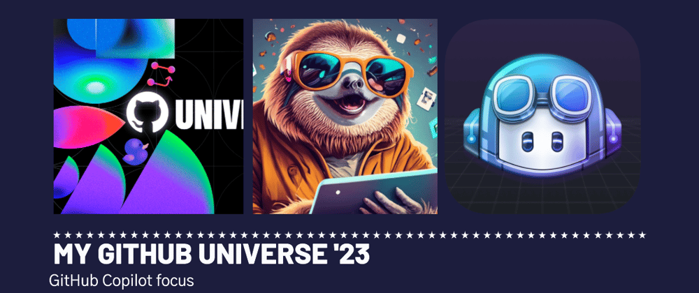 Cover image for 📑 GitHub Universe '23: BestOf Copilot at the "Age of AI"