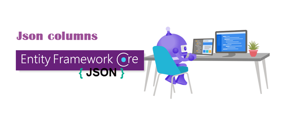 Cover image for EF Core 7: Json columns