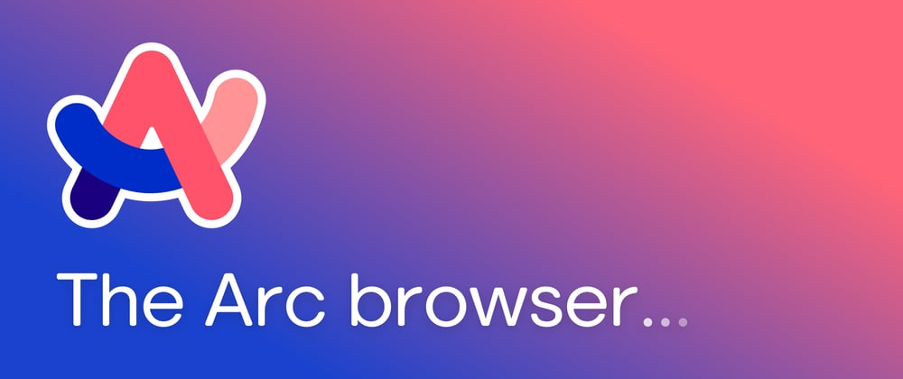 Cover image for Arc Browser is a game changer!