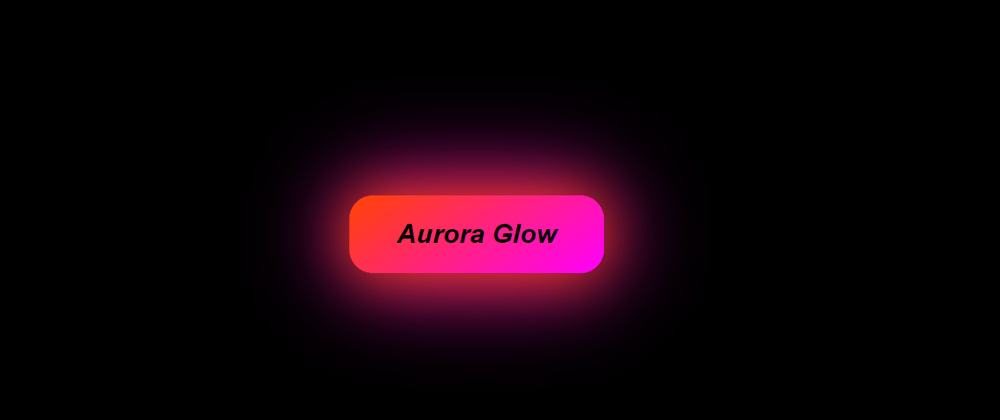 Cover image for 2024 CSS Buttons: Crafting a Stunning Aurora Glow Button in Just 4 Easy Steps