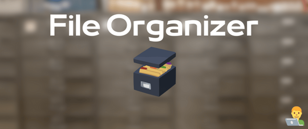 Cover image for Building my File Organizer: Part 1