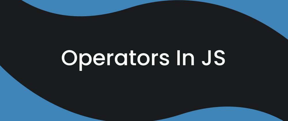 Cover image for Operators in JavaScript