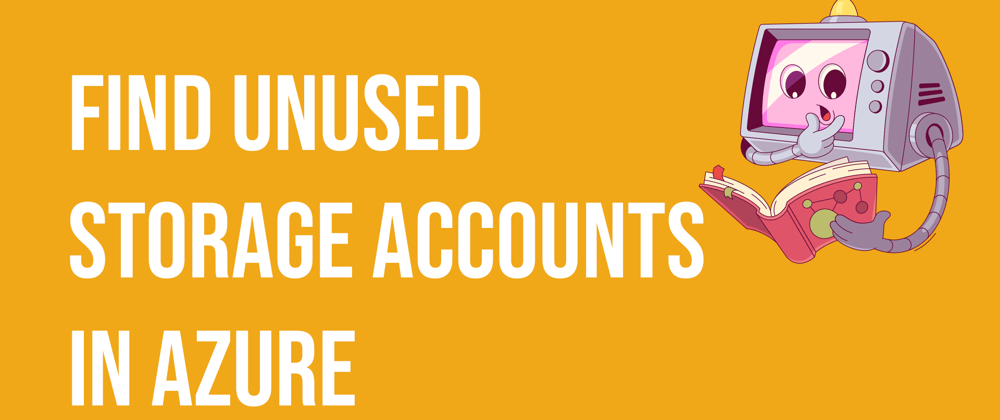 Find unused storage accounts in Azure