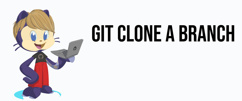 Cover image for Git Clone a Branch