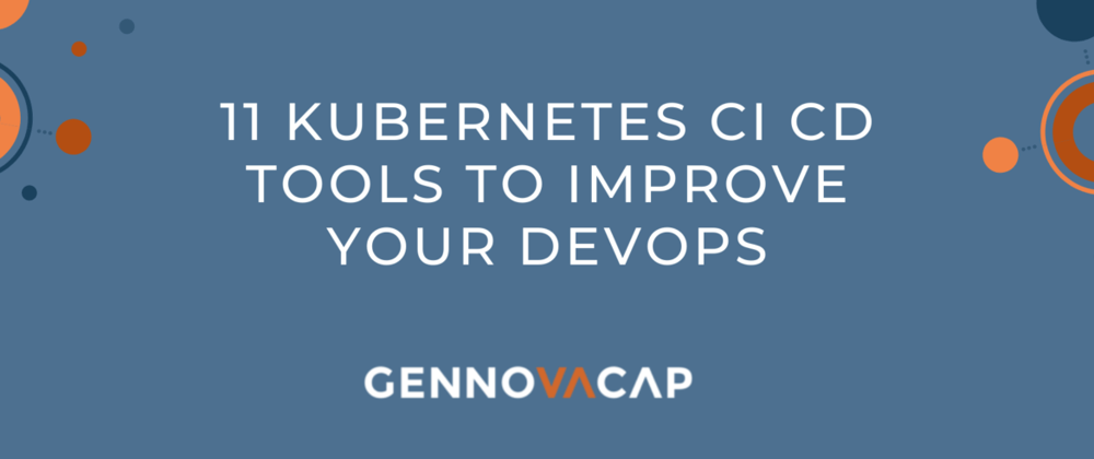 Cover image for 11 Open Source Kubernetes Ci Cd Tools To Improve Your Devops