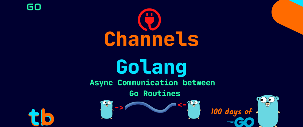 Cover image for Golang: Channels