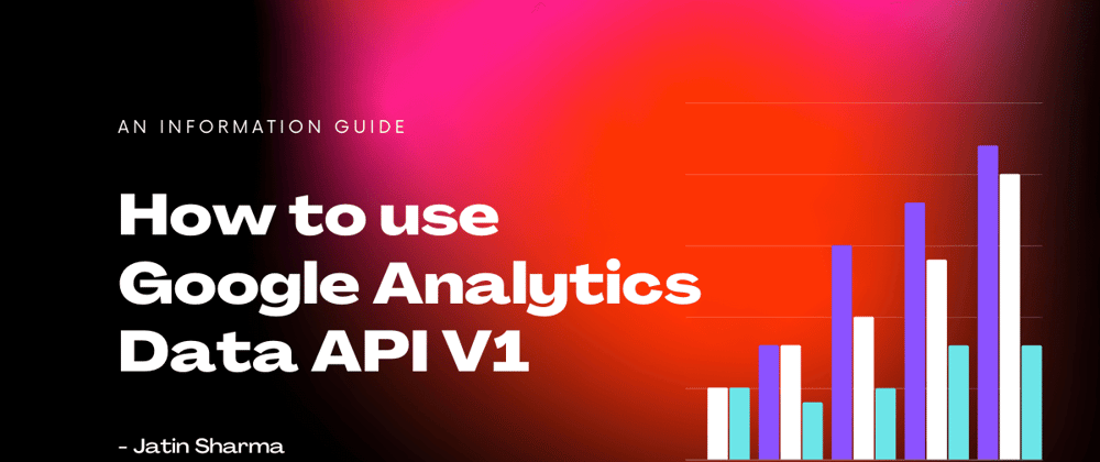 Cover image for How to use Google Analytics Data API