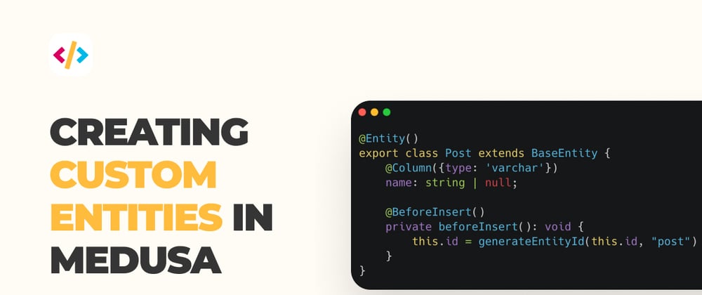 Cover image for Creating custom entities in medusa