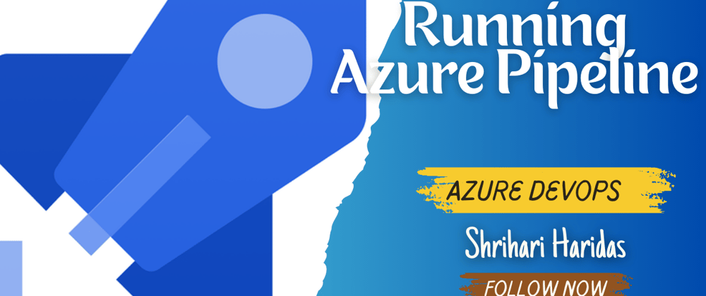 Cover image for Part 5-Pipeline: "Running the Azure Release Pipeline"