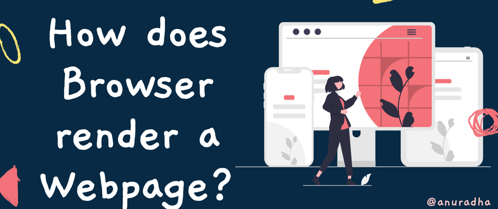 Cover image for How does a Browser render a Webpage?