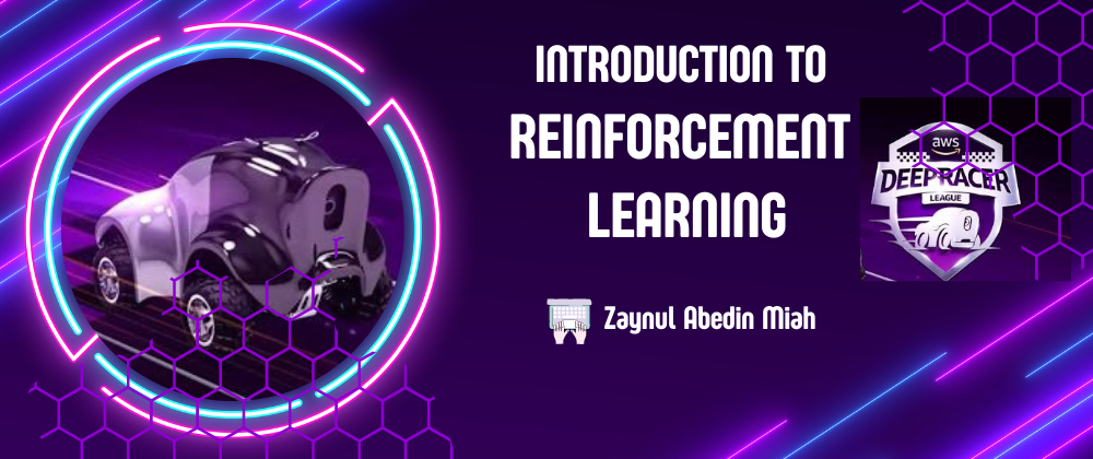 Cover image for Introduction To Reinforcement Learning With AWS DeepRace