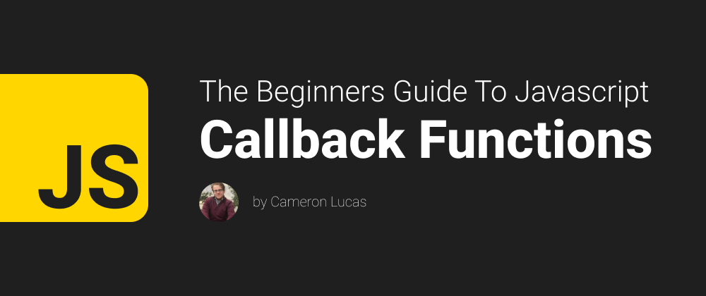 Cover image for JavaScript Callback Functions: Because Patience is a Virtue! - The Beginners Guide To Javascript(Part 9)