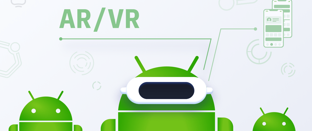 Cover image for Why should Android developers start building AR apps before 2024?