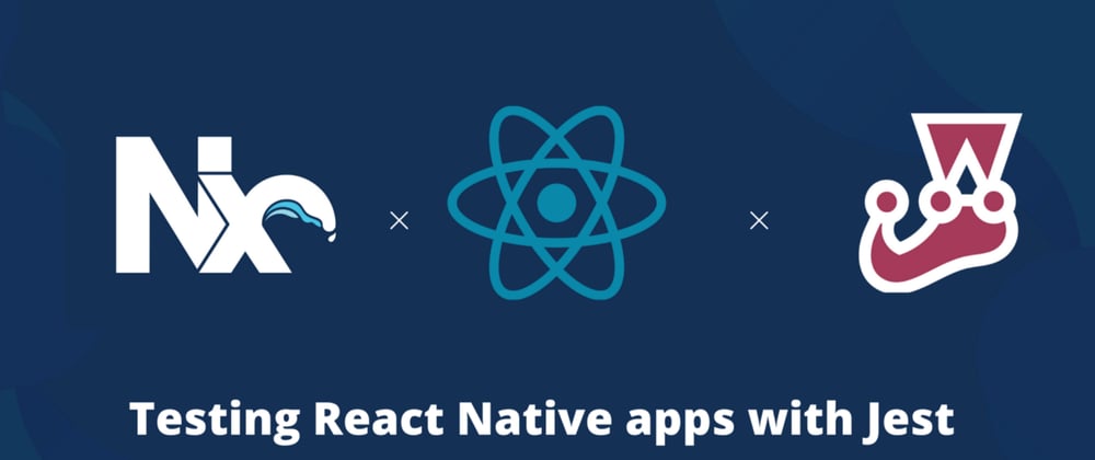 Cover image for Testing React Native apps with Jest