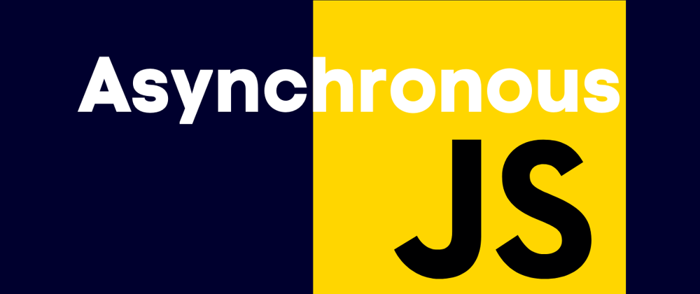 Cover image for Asynchronous Javascript