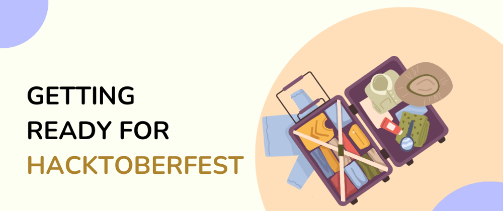 Cover image for Getting Ready for Hacktoberfest: Preparing for Your Open Source Journey