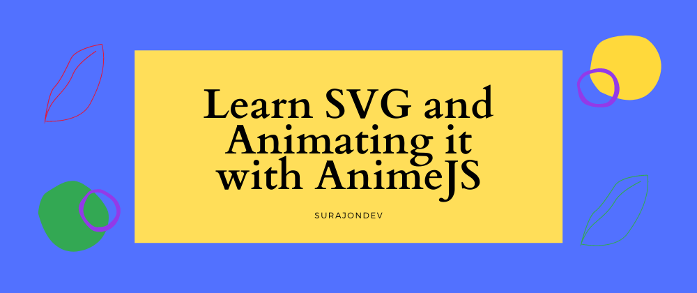 Cover image for Create and Animate SVG with Anime.js