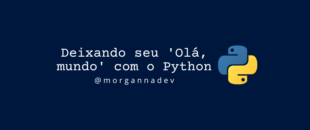 Cover image for Deixando seu 'Olá, mundo' com o Python