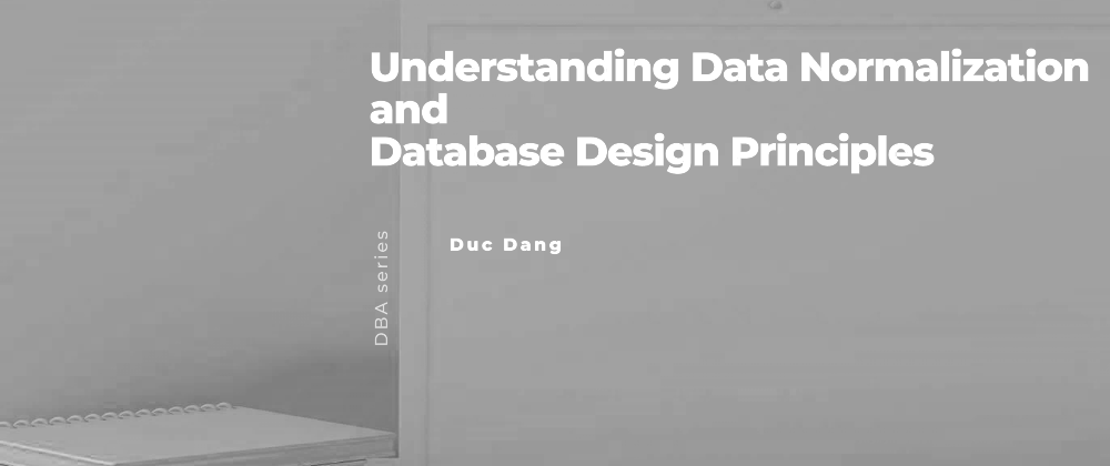 Cover image for Understanding Data Normalization and Database Design Principles