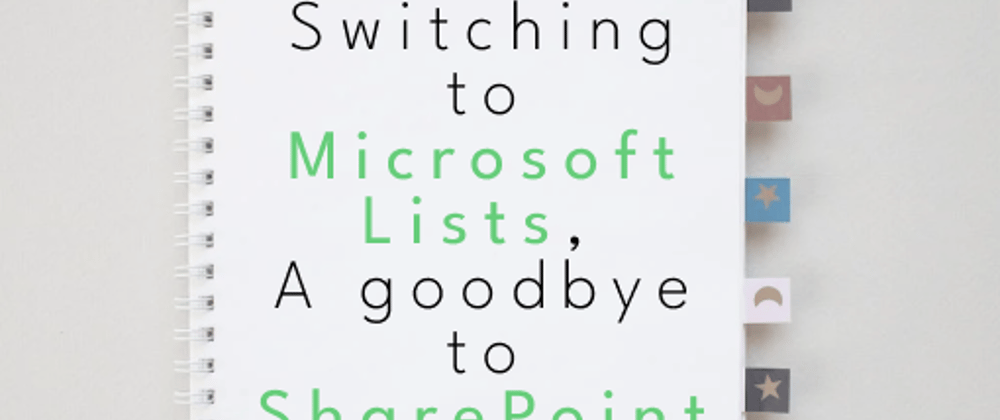 Cover image for Switching to Microsoft Lists, A goodbye to SharePoint Online lists