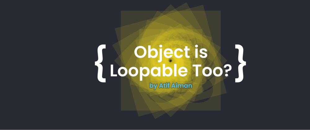 Javascript - Object is loopable too??