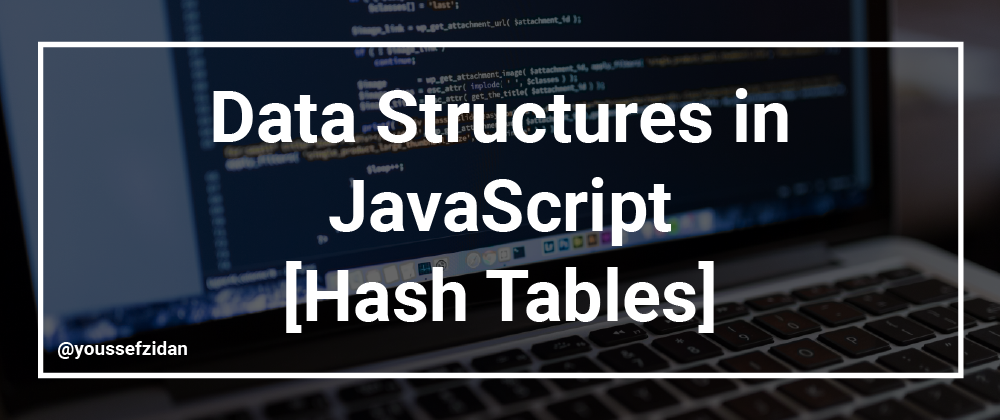 Cover image for Data Structures in JavaScript [Hash Tables]