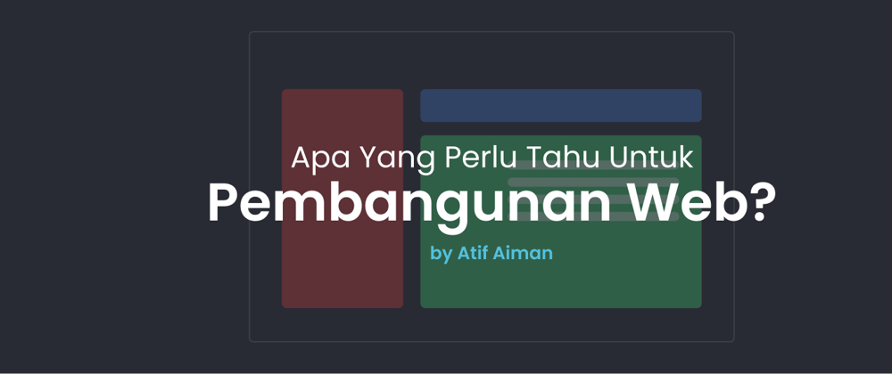 Apa Yang Perlu Tahu Untuk Pembangunan Web?